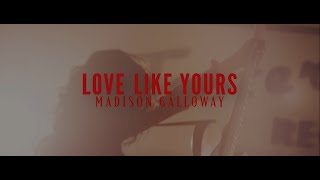 Madison Galloway - Love Like Yours (Official Music Video)