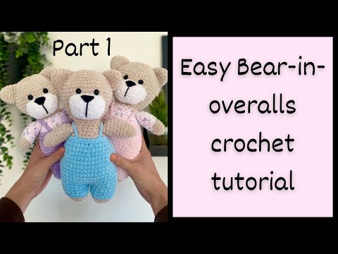 Easy low-sew crochet bear in overalls, step by step beginner crochet tutorial