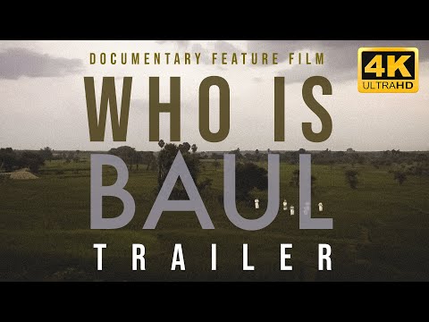 Who is Baul  | Trailer | Documentary Film | Mystic Musicians of Bengal | 4K