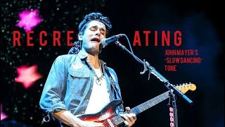 recreating John Mayer’s “Slow Dancing” STUDIO tone!