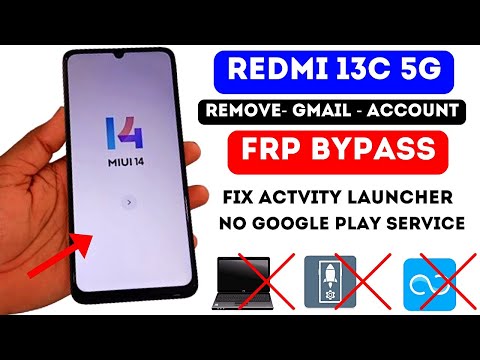 Redmi 13C 5G MIUI 14 FRP Bypass/Remove Gmail Account Lock Without PC - Fix Activity Launcher Problem