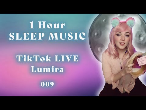 1 Hour - Music for Sleep - Tiktok LIVE -  Lumira