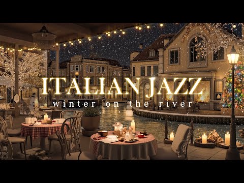 Unwind on River with Italian Winter Jazz and Night Romantic Sax Jazz for a Your mood feels good