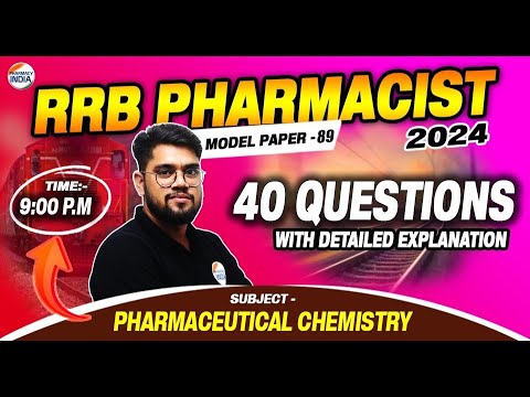 RRB Pharmacist | Model Paper -89 | Pharmaceutical Chemistry | 40 Question With Detailed Explanation