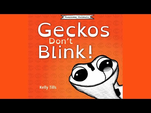 Geckos Don't Blink by Kelly Tills | A Light-Hearted Book on How a Gecko's Eyes Work | Read Aloud