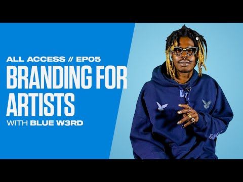 All Access: How to Brand Yourself as an Artist with Blue W3rd