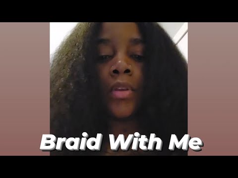 Hair VLOG: Braid With Me💆🏾‍♀️💁🏾‍♀️😍