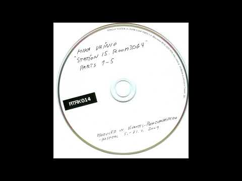 Mika Vainio || STATION 15, ROOM 3.064 Parts 1-5 (2010) Full Album