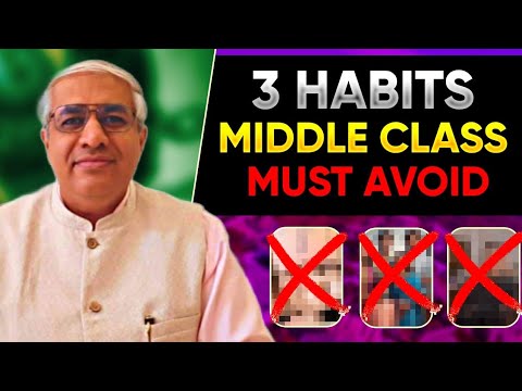 03 Habits Which Middle Class Needs To Change