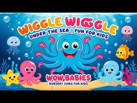 Wiggle Wiggle Under the Sea  Fun for Kids||Wow Babies||Nursery Song for kids#kidssongs