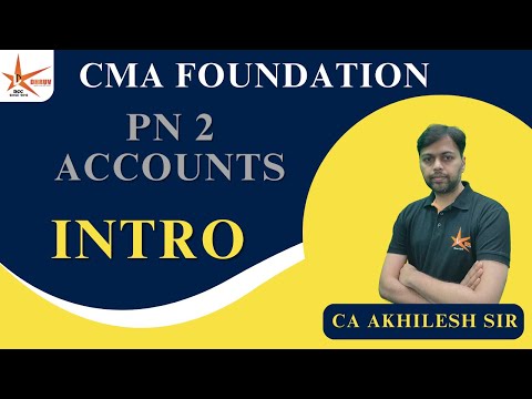 CMA Foundation || PN 2A Accounts || Intro || CA Akhilesh Sir ||