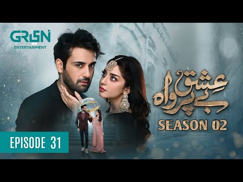 Ishq Beparwah Episode 31 - Season 02 | Affan Waheed | Alizeh Shah | Green Tv | News | Dramaz HUB