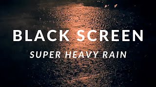 Super Heavy Rain to Sleep in 3 Minutes and Beat Insomnia. Black Screen Rain for Study & Relaxing