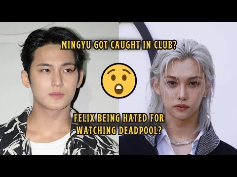 Is Seventeen's Mingyu really sleeping with girls at clubs & Stray Kids Felix getting boycotted #kpop