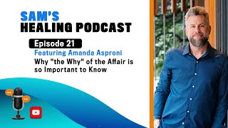 Why the Betrayed and Unfaithful Need to Know 'The Why' of the Affair:  Interview with an Expert