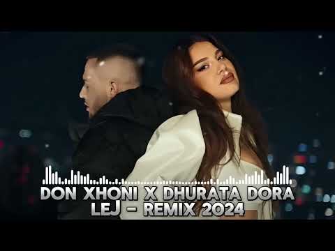 Don Xhonı & Dhurata Dora - LEJ (Remix)