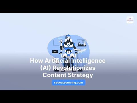 How Artificial Intelligence (AI) Revolutionizes Content Strategy