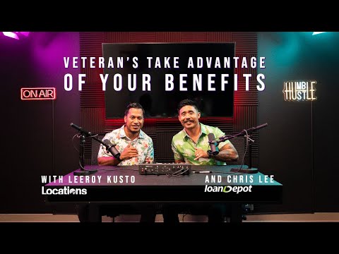 Veteran's Take Advantage of your Benefits with Leeroy Kusto and Chris Lee | Loan Depot Hawaii