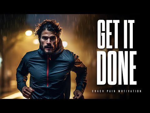 DIG DEEP AND GET IT DONE - Best Motivational Speech Video Featuring Coach Pain