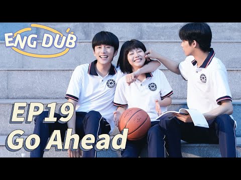 【Eng】Go Ahead Eps 19 ¦ Starring; Tan Songyun, Song Weilong, Zhang Xincheng ¦ Romantic Comedy Drama