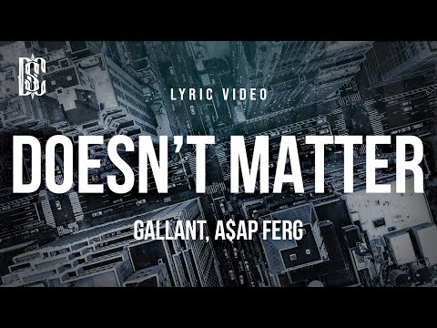 Gallant feat. A$AP Ferg - Doesn't Matter (Remix) | Lyrics