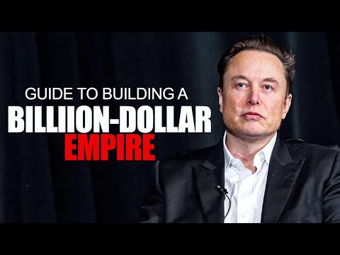 Elon Musk's Guide to Building a Billion-Dollar Empire