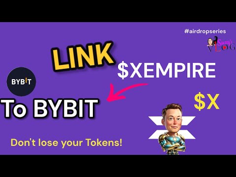 How to Link your Xempire Withdrawal succesfully to Bybit correctly to get your tokens