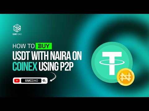 How To Buy Usdt With Naira On Coinex Using P2p