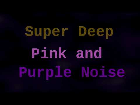 Super Deep Pink and Purple Noise ( 12 Hours )