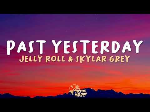 Jelly Roll & Skylar Grey - Past Yesterday (Lyrics)