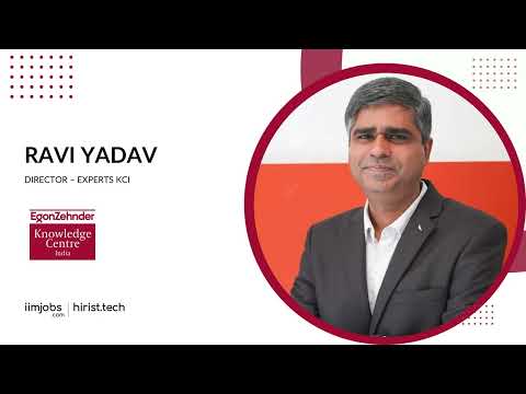 Egon Zehnder -Ravi Yadav (Director – Experts KCI)| Showcase | iimjobs | hirist.tech