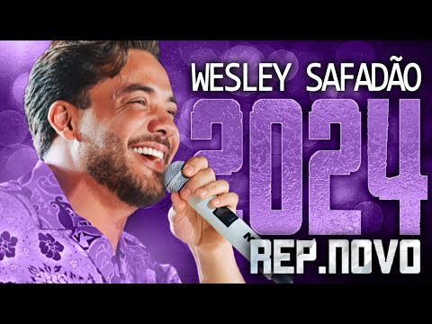 WESLEY SAFADÃO 2024 ( REPERTÓRIO NOVO 2024 ) CD NOVO - MÚSICAS NOVAS