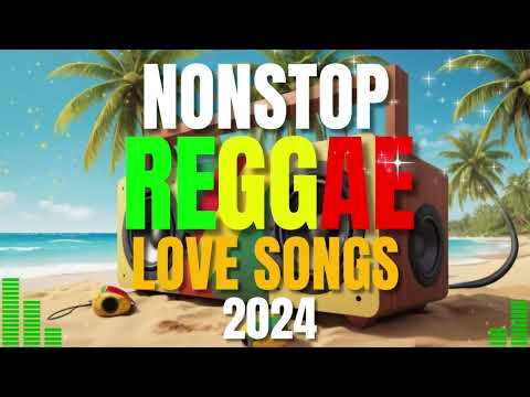 BEST OF ENGLISH REGGAE LOVE SONGS | NEW REGGAE NONSTOP 2024