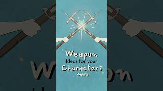 different weapon inspiration for your characters, part 8 🪁#writing #originalcharacter #oc #art