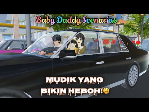 Baby Daddy Scenarios [Mudik Yang Heboh!] || SAKURA SCHOOL SIMULATOR DRAMA