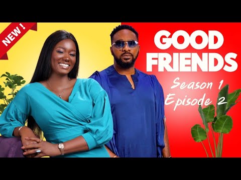 Good Friends Episode 2 - Uzor Arukwe and Ify's love deepens but is he hiding something?