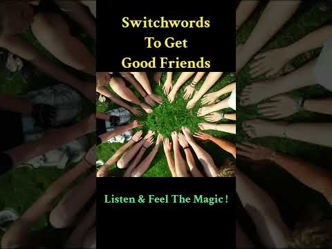 Switchwords To Get Good Friends ! Magic Has No Logic !