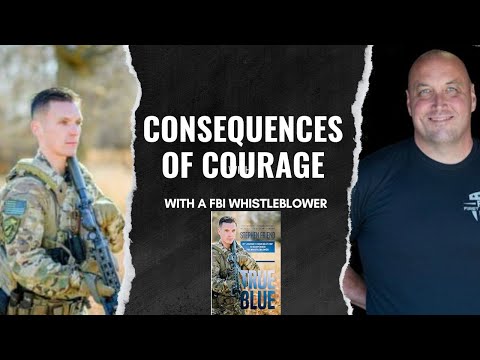 The Consequences of Courage with FBI Whistleblower Steve Friend