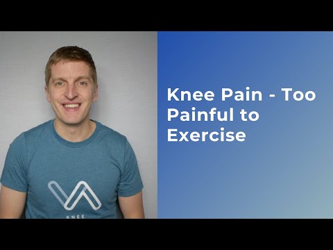 Knee Replacement Rehab - Too Painful to Exercise