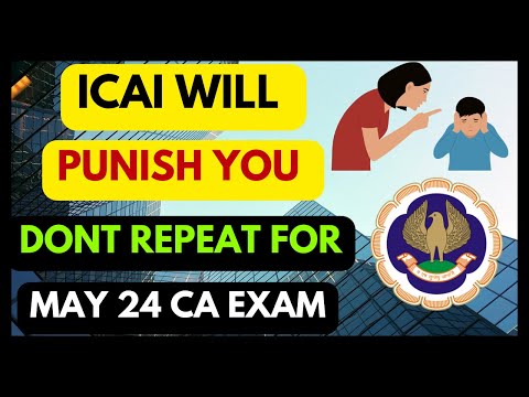 |ICAI Will Punish You For This ? | Do Not Repeat For ICAI CA May 24 Examination|