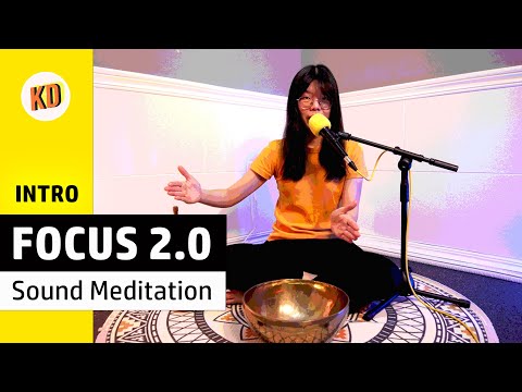 FOCUS 2.0 Sound Meditation - INTRODUCTION - A truly 'sound' meditation