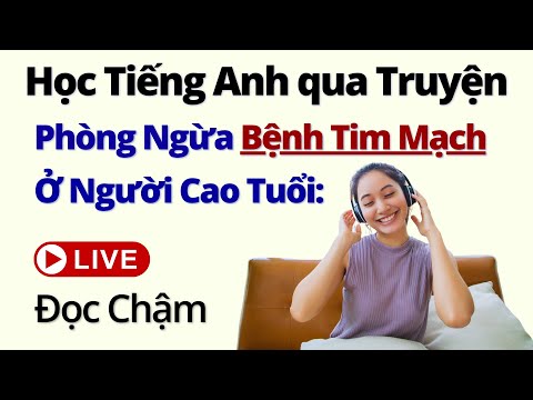 Học Tiếng Anh Qua Truyện | Học Tiếng Anh Chậm Cho Người Lớn Tuổi | Learn English Through Story