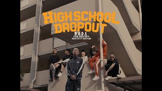 DADA - " High School Dropout " (Official Music Video)