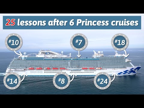 25 lessons after 6 recent Princess cruises