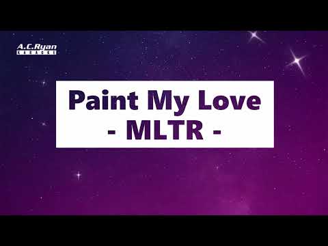 Paint My Love - MLTR (Karaoke)