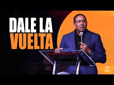 Dale La Vuelta | Pastor Juan Carlos Harrigan