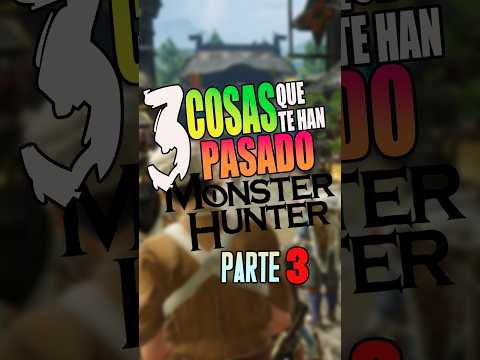 3 cosas que te han PASADO en Monster Hunter parte 3 #monsterhunter #gaming #monsterhunterworld