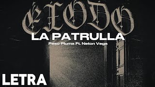 LA PATRULLA | Peso Pluma Ft. Neton Vega | LETRA/LYRICS