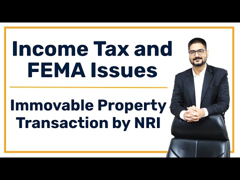 Immovable Property Transaction by NRI | Income Tax and FEMA Issues | CA Kushal Soni