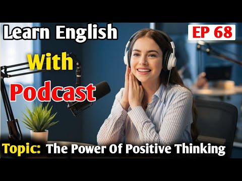 The Power Of Positive Thinking | English Learning Podcast | English Podcast For Beginner Students